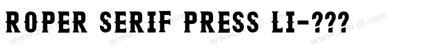 Roper Serif Press Li字体转换 Roper Serif Press Li字体转换